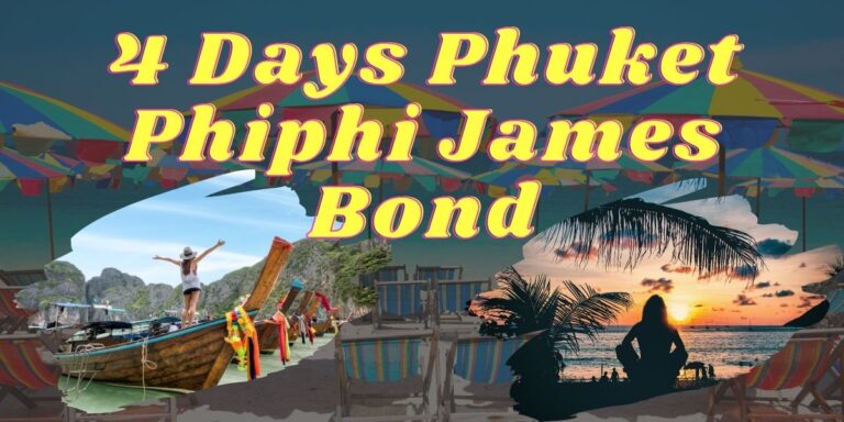 4D3N Phuket Phiphi Island James Bond Island Thailand